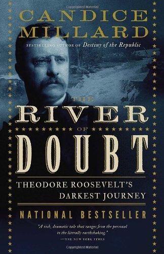 The River of Doubt: Theodore Roosevelt's Darkest Journey