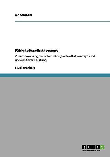 Fähigkeitsselbstkonzept: Zusammenhang zwischen Fähigkeitsselbstkonzept und universitärer Leistung