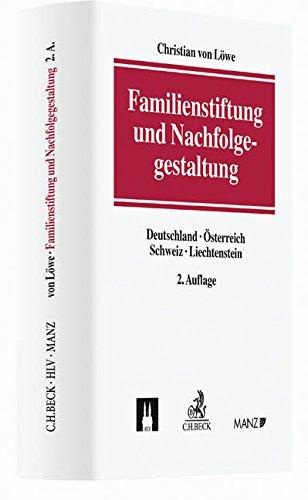 Familienstiftung und Nachfolgegestaltung: Deutschland, Österreich, Schweiz, Liechtenstein