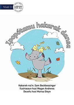 Hippo Wants To Dance - Ipopótamu hakarak dansa