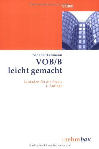 VOB/B leicht gemacht: Leitfaden für die Praxis