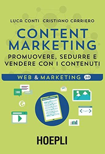 Content Marketing. Promuovere, sedurre e vendere con i contenuti