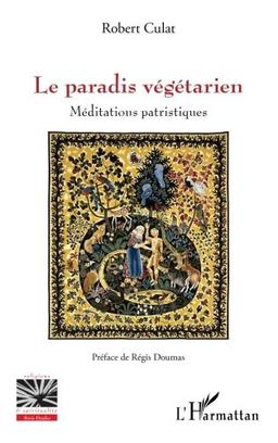 Le paradis végétarien : méditations patristiques