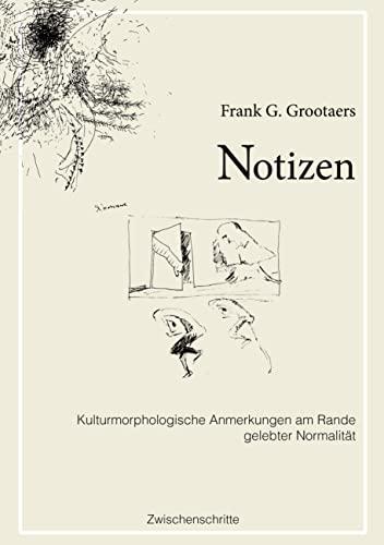 Notizen: Kulturmorphologische Anmerkungen am Rande gelebter Normalität