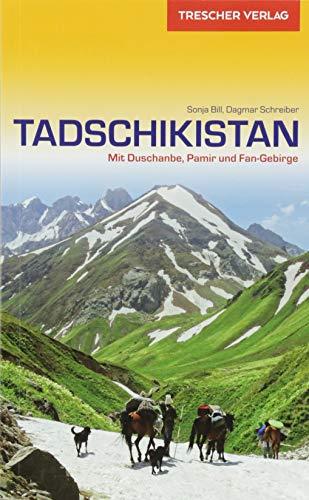 Reiseführer Tadschikistan: Zwischen Duschanbe, Pamir und Fan-Gebirge (Trescher-Reihe Reisen)