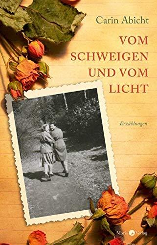 Vom Schweigen und vom Licht: Erzählungen: Erzhlungen