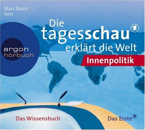 Die Tagesschau erklärt die Welt: Inland (2 CDs)