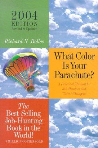 2004 (What Color is Your Parachute?: A Practical Guide for Job-Hunting and Career Changes)