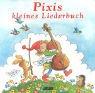 Pixis kleines Liederbuch