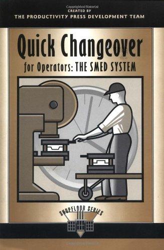 Quick Changeover for Operators: The Smed System (Shopfloor Series)