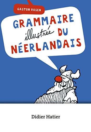 Grammaire Illustre du Neerlandais