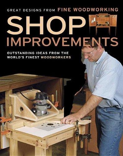 Shop Improvements: Outstanding Ideas from the World's Finest Woodworkers (Great Designs-Fine Woodworking)