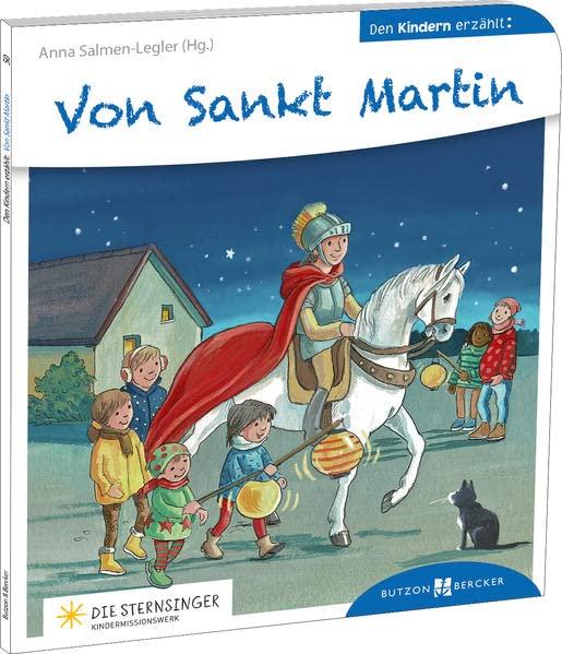 Von Sankt Martin den Kindern erzählt: Den Kindern erklärt/erzählt 50 (... den Kindern erzählt/erklärt)