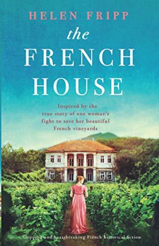 The French House: Gripping and heartbreaking French historical fiction