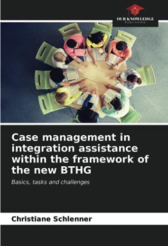 Case management in integration assistance within the framework of the new BTHG: Basics, tasks and challenges