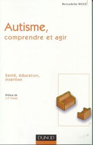 Autisme, comprendre et agir