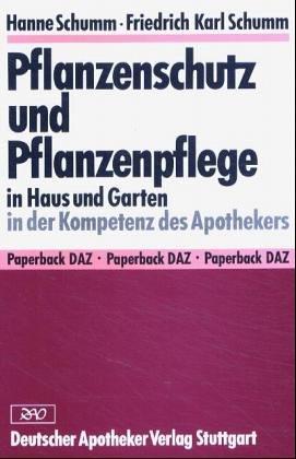 Pflanzenschutz und Pflanzenpflege in Haus und Garten in der Kompetenz des Apothekers