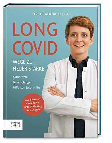 Long Covid – Wege zu neuer Stärke: Symptome, Behandlungswege, Hilfe zur Selbsthilfe