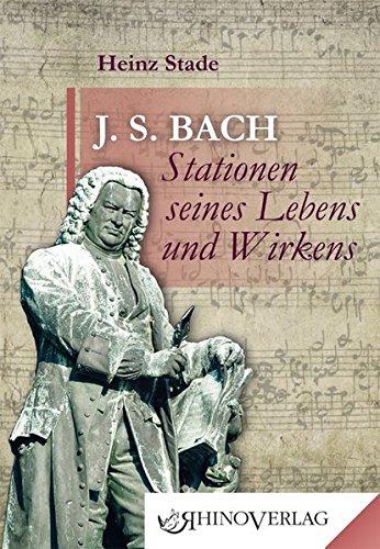 Johann Sebastian Bach - Stationen seines Lebens und Wirkens: Band 25 (Rhino Westentaschen-Bibliothek)