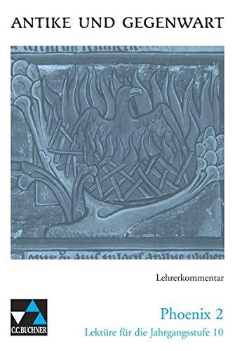 Antike und Gegenwart / Phoenix LK 2: Lateinische Texte zur Erschließung europäischer Kultur / zu Phoenix 2