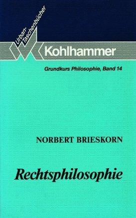 Grundkurs Philosophie: Rechtsphilosophie: Bd 14