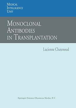 Monoclonal Antibodies in Transplantation (Medical Intelligence Unit)