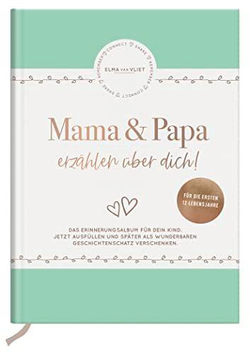 Mama und Papa erzählen über dich: Unser Erinnerungsalbum