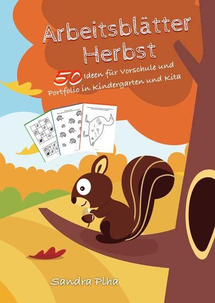 KitaFix-Kreativ: Arbeitsblätter Herbst (50 Ideen für Vorschule und Portfolio in Kindergarten und Kita): Vorlagen zum Kopieren für Kinder ab 4 Jahren.