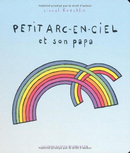 Petit arc-en-ciel et son papa