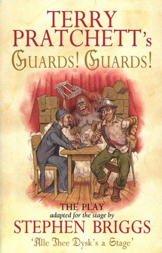 Guards! Guards!: The Play (Discworld Novels, Band 8)