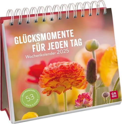 Wochenkalender 2025: Glücksmomente für jeden Tag: Tischkalender mit Wochenkalendarium und Jahresübersicht. Aufstellkalender, der Glück in jede Woche bringt