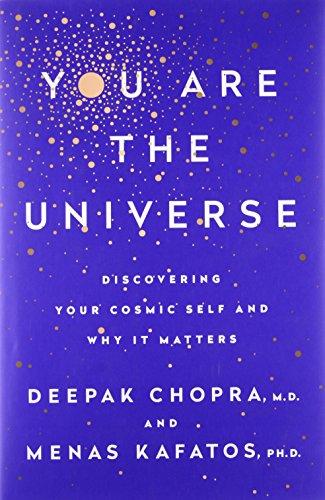 You Are the Universe: Discovering Your Cosmic Self and Why It Matters