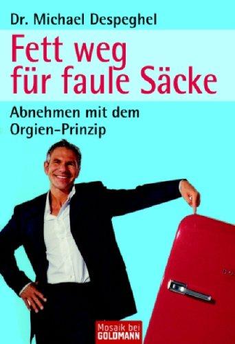 Fett weg für faule Säcke: Abnehmen mit dem Orgien-Prinzip