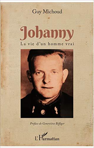 Johanny : la vie d'un homme vrai