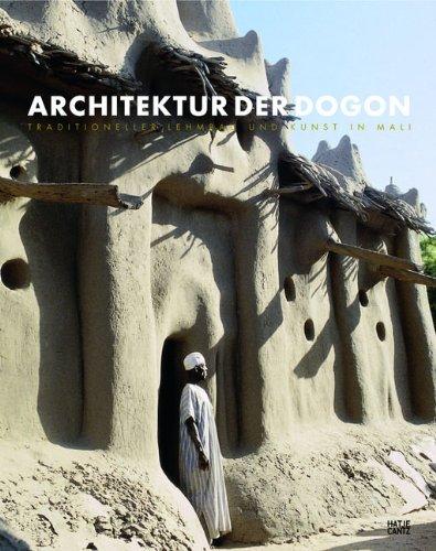 Architektur der Dogon: Traditioneller Lehmbau in Mali