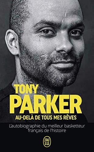 Au-delà de tous mes rêves : l'autobiographie du meilleur basketteur français de l'histoire