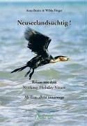 Neuseelandsüchtig! Als Frau allein unterwegs - Reisen mit dem Working-Holiday-Visum