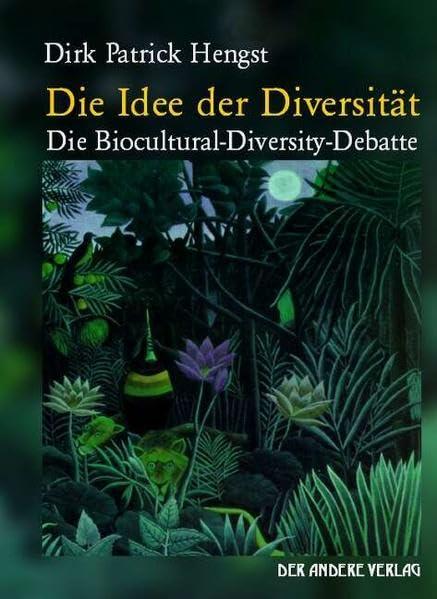 Die Idee der Diversität: Die Biocultural-Diversity-Debatte