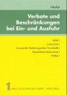 Verbote und Beschränkungen bei der Ein- und Ausfuhr: Lehrbuch und Fallsammlung. Abfall, Artenschutz, Arzneimittel, Betäubungsmittel, Grundstoffe, Gewerblicher Rechtschutz, Waffen