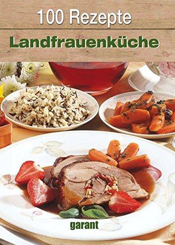 100 Rezepte Landfrauenküche