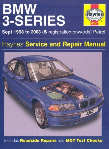 BMW 3-Series Petrol Service and Repair Manual: Sept 1998 to 2003: S Registration Onwards: Petrol: HA4067 (Haynes Service and Repair Manuals)