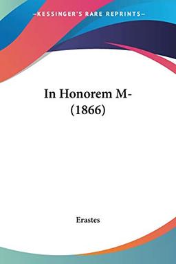 In Honorem M- (1866) (Legacy Reprint)