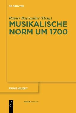 Musikalische Norm um 1700: Frühe Neuzeit (Fra1/4he Neuzeit)