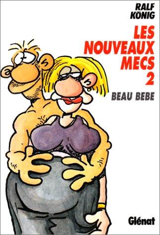 Les nouveaux mecs. Vol. 2. Beau bébé