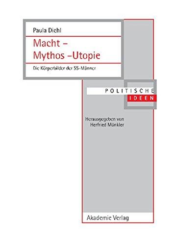 Macht - Mythos - Utopie: Die Körperbilder der SS-Männer (Politische Ideen, Band 17)