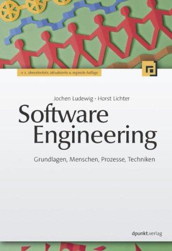 Software Engineering: Grundlagen, Menschen, Prozesse, Techniken