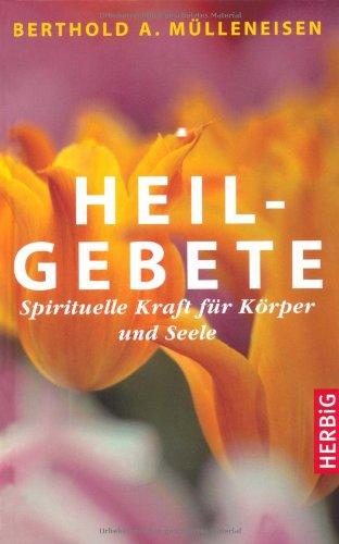 Heilgebete - Spirituelle Kraft für Körper und Seele