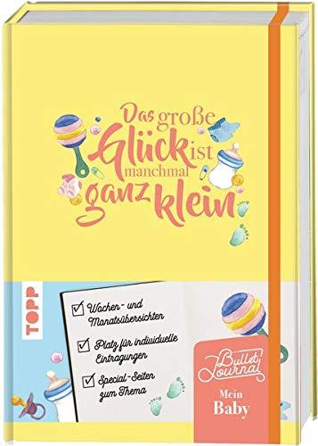 Mein Bullet Journal Schwangerschaft & Baby - Das große Glück ist manchmal ganz klein: Blanko-Kalendarium, Checklisten und Tracker für neun Monate voller Inspirationen