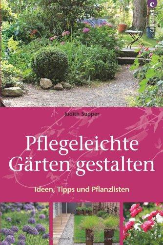 Pflegeleichte Gärten gestalten: Ideen, Tipps und Pflanzpläne