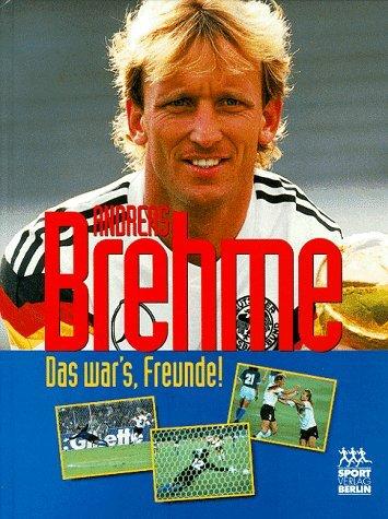 Andy Brehme. Das war's, Freunde